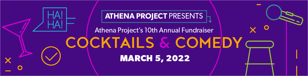Athena Project’s 10th Annual Fundraiser – Cocktails & Comedy